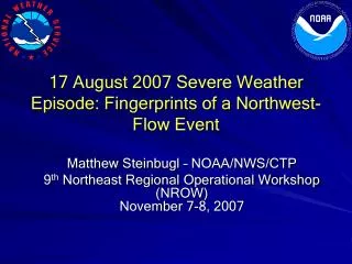 17 August 2007 Severe Weather Episode: Fingerprints of a Northwest-Flow Event