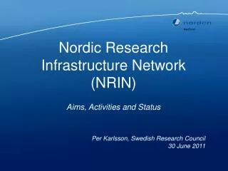 Nordic Research Infrastructure Network (NRIN) Aims, Activities and Status