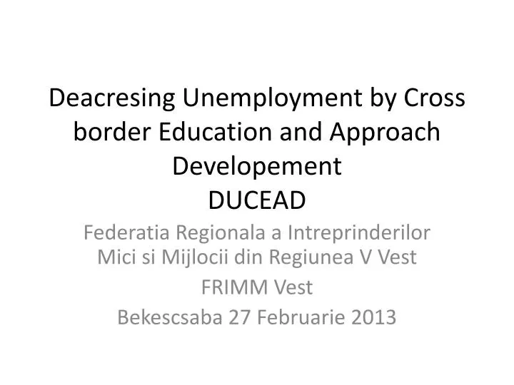 deacresing unemployment by cross border education and approach developement ducead