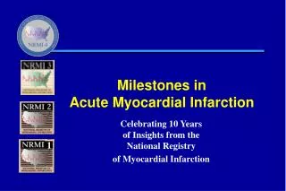 Milestones in Acute Myocardial Infarction