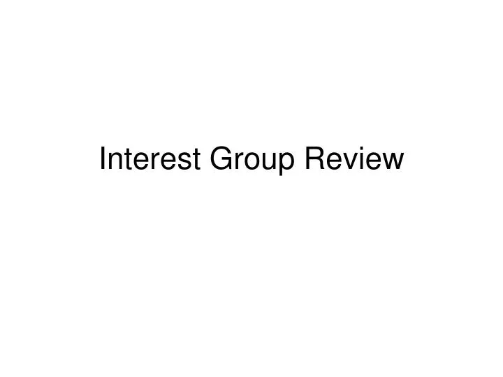 interest group review
