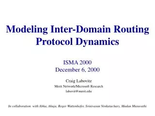 Modeling Inter-Domain Routing Protocol Dynamics ISMA 2000 December 6, 2000