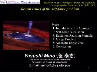 Yasushi Mino ( ? ??) Center for Gravitational Wave Astronomy University of Texas at Brownsville