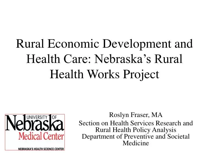 rural economic development and health care nebraska s rural health works project