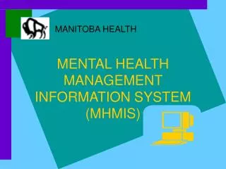 MENTAL HEALTH MANAGEMENT INFORMATION SYSTEM (MHMIS)