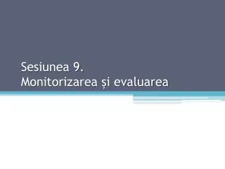 sesiunea 9 monitorizarea i evaluarea