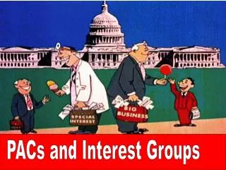 PACs and Interest Groups