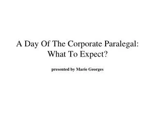 A Day Of The Corporate Paralegal: What To Expect?