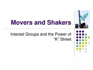 Movers and Shakers