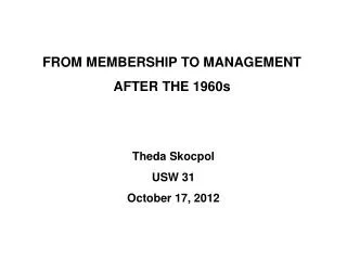FROM MEMBERSHIP TO MANAGEMENT AFTER THE 1960s