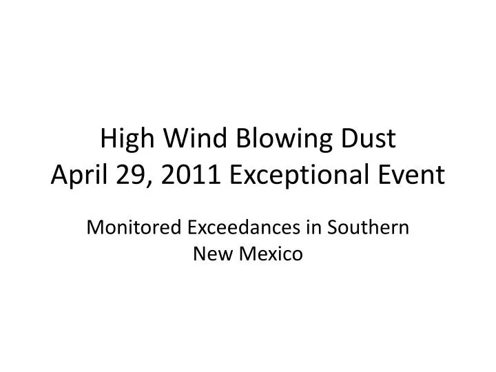 high wind blowing dust april 29 2011 exceptional event