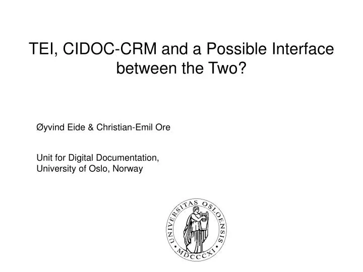 tei cidoc crm and a possible interface between the two