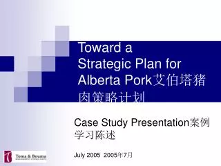 T Toward a Strategic Plan for Alberta Pork ?????????