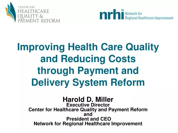 improving health care quality and reducing costs through payment and delivery system reform