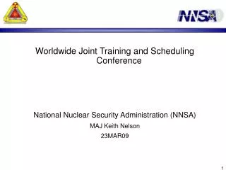 Worldwide Joint Training and Scheduling Conference National Nuclear Security Administration (NNSA)