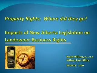 Keith Wilson , B.A., LL.B . Wilson Law Office January - 2010