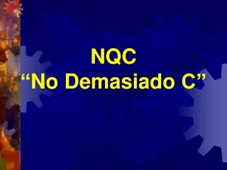 nqc no demasiado c