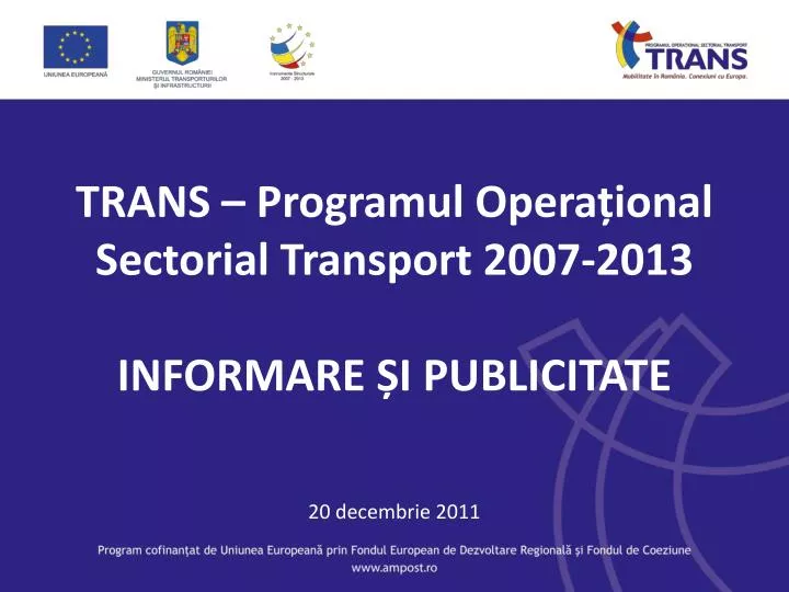 trans programul opera ional sectorial transport 2007 2013 informare i publicitate 20 decembrie 2011