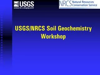 USGS/NRCS Soil Geochemistry Workshop