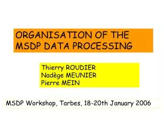 ORGANISATION OF THE MSDP DATA PROCESSING