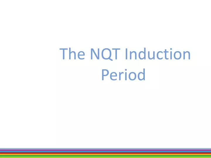 the nqt induction period