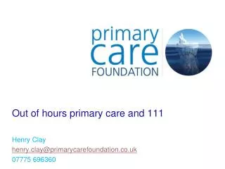Out of hours primary care and 111