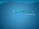 The Physical Layer - slide 1