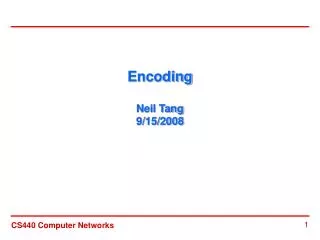 Encoding Neil Tang 9/15/2008