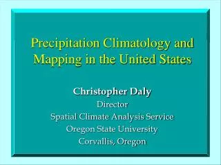 Precipitation Climatology and Mapping in the United States