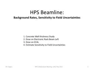 HPS Beamline: Background Rates, Sensitivity to Field Uncertainties
