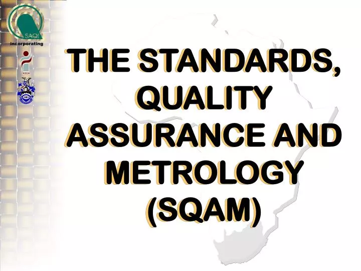 the standards quality assurance and metrology sqam