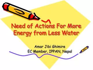 Need of Actions For More Energy from Less Water