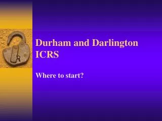 Durham and Darlington ICRS