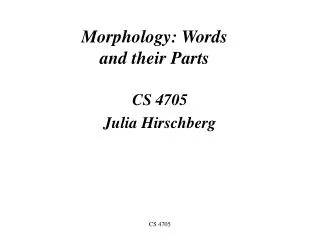 Morphology: Words and their Parts