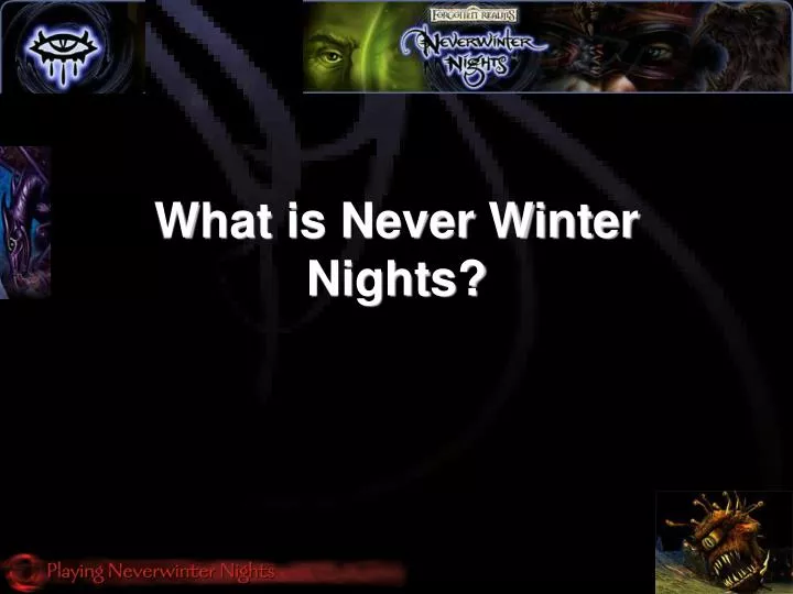 what is never winter nights