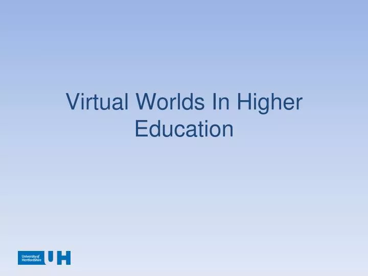virtual worlds in higher education