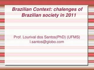 Brazilian Context: chalenges of Brazilian society in 2011