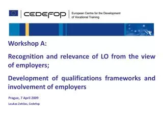 Workshop A: Recognition and relevance of L O from the view of employers;