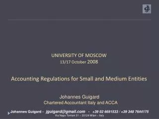 UNIVERSITY OF MOSCOW 13/17 October 2008 Accounting Regulations for Small and Medium Entities