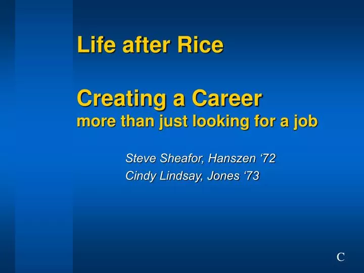 life after rice creating a career more than just looking for a job