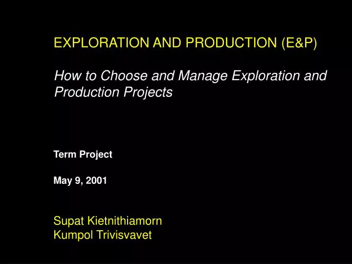 exploration and production e p how to choose and manage exploration and production projects