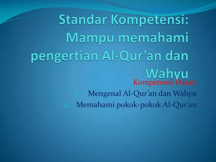 standar kompetensi mampu memahami pengertian al qur an dan wahyu