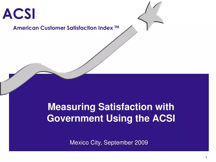 measuring satisfaction with government using the acsi