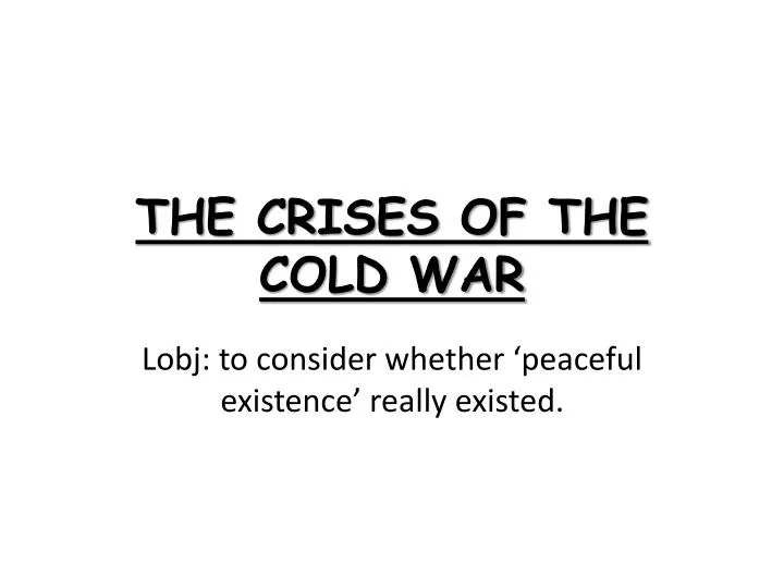 the crises of the cold war