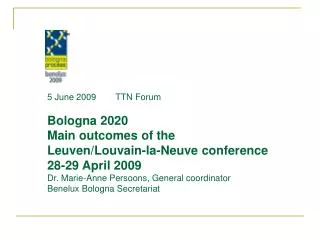 5 June 2009 TTN Forum Bologna 2020 Main outcomes of the Leuven/Louvain-la-Neuve conference