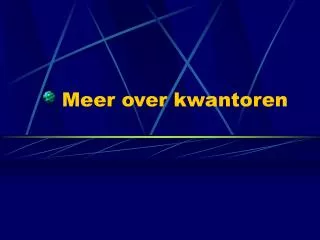 meer over kwantoren