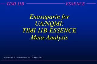 Enoxaparin for UA/NQMI: TIMI 11B-ESSENCE Meta-Analysis