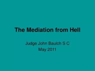 The Mediation from Hell