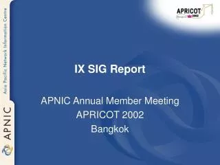 IX SIG Report