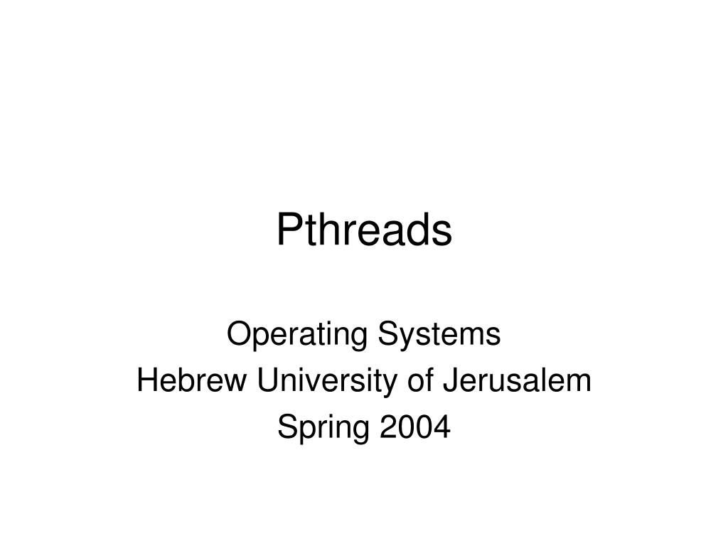 PPT - Pthreads PowerPoint Presentation, free download - ID:4687302